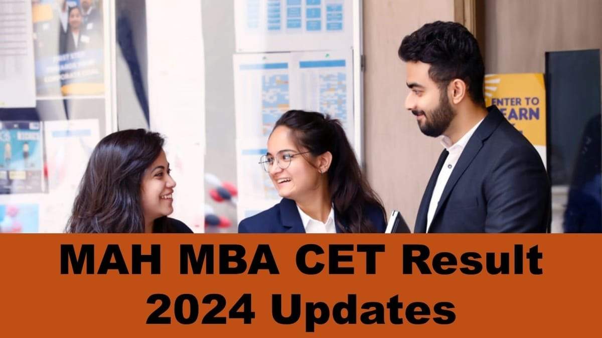 MAH MBA CET 2024 Results Out Now; Check Your Scores at cetcell.mahacet.org